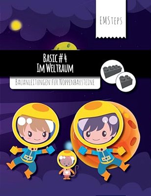 Emsteps #04 Im Weltraum: Bauanleitungen Für Noppenbausteine-..