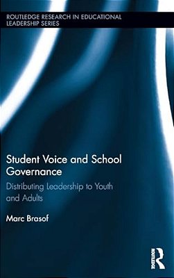Student Voice And School Governance: Distributing Leadership To Youth And Adults-..