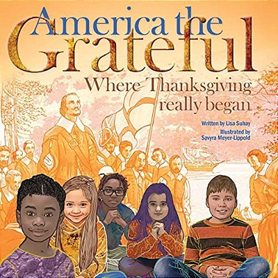 America The Grateful: Where Thanksgiving Really Began-..