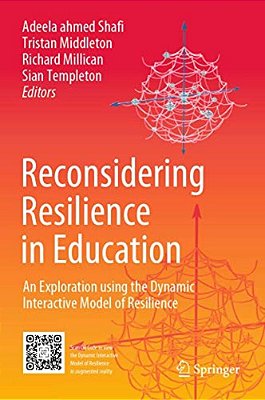 Reconsidering Resilience In Education: An Exploration Using The Dynamic Interactive Model Of Resilience-..