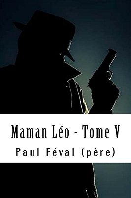 Maman Léo - Tome V: Les Habits Noirs #5-..