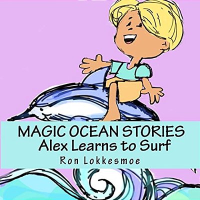 Magic Ocean Stories Alex Learns To Surf-..