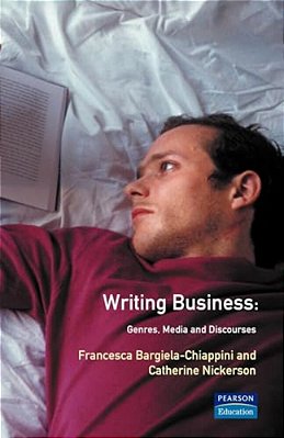 Writing Business: Genres, Media And Discourses-..