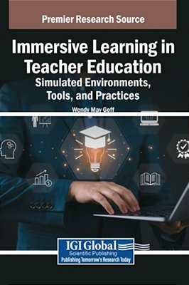 Immersive Learning In Teacher Education: Simulated Environments, Tools, And Practices-..