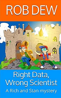 Right Data, Wrong Scientist: A Rich And Stan Mystery-..