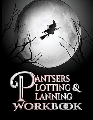 Pantsers Plotting & Planning Workbook 6-..
