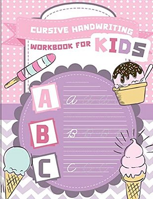 Cursive Handwriting Workbook For Kids: Abc Workbooks For Preschool, Abc Workbook For Kindergarten, Workbooks For Preschoolers, K Workbook Age 5, Grade-..