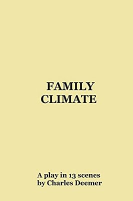 Family Climate: A Play In 13 Scenes-..