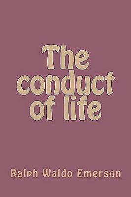The Conduct Of Life-..