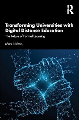 Transforming Universities With Digital Distance Education: The Future Of Formal Learning-..