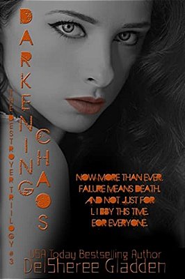 Darkening Chaos: Book Three Of The Destroyer Trilogy-..