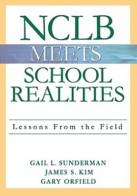 Nclb Meets School Realities: Lessons From The Field-..
