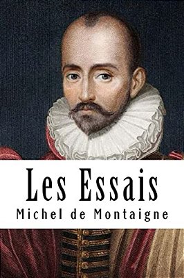 Les Essais: Livre II-..
