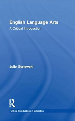 English Language Arts: A Critical Introduction-..