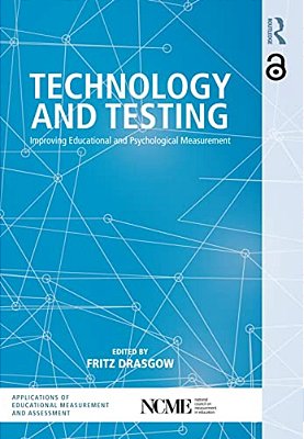 Technology And Testing: Improving Educational And Psychological Measurement-..