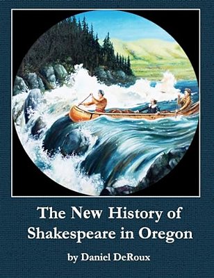 The New History Of Shakespeare In Oregon-..