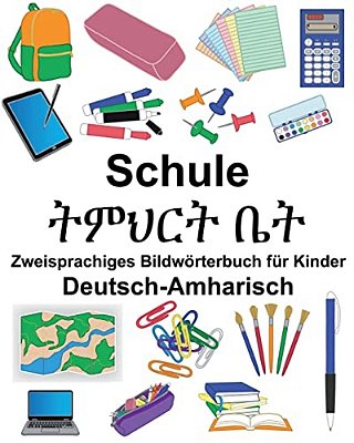 Deutsch-Amharisch Schule Zweisprachiges Bildwörterbuch Für Kinder-..