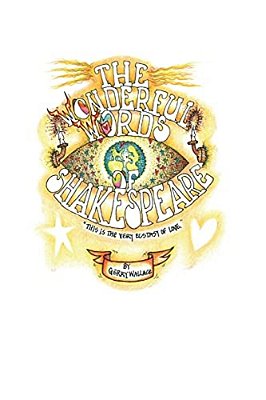 The Wonderful Words Of Shakespeare: Colorful, Saucy Snippets By Shakepeare-..