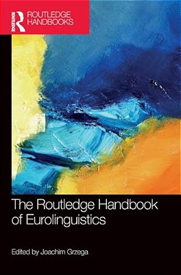 The Routledge Handbook Of Eurolinguistics-..