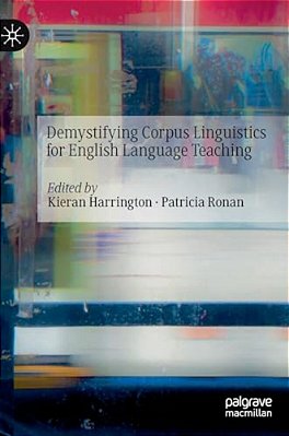 Demystifying Corpus Linguistics For English Language Teaching-..