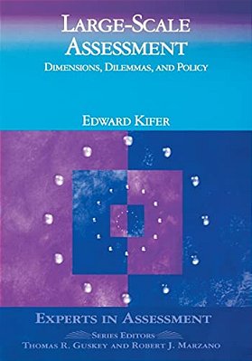 Large-Scale Assessment: Dimensions, Dilemmas, And Policy-..