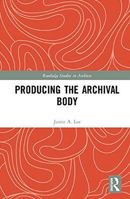 Producing The Archival Body-..