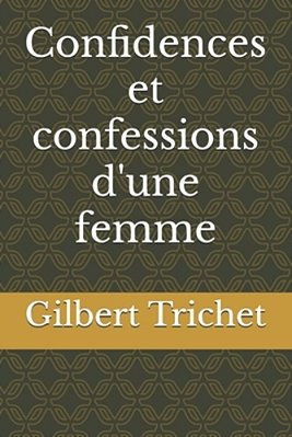 Confidences Et Confessions D'Une Femme-..