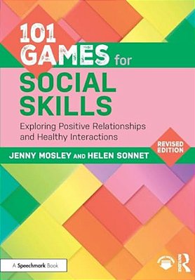 101 Games For Social Skills: Exploring Positive Relationships And Healthy Interactions-..