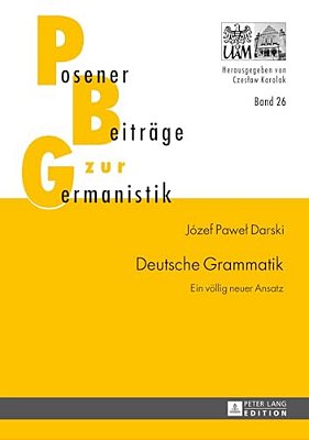 Deutsche Grammatik: Ein Voellig Neuer Ansatz-..