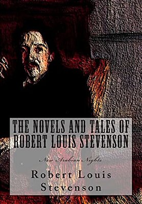 The Novels And Tales Of Robert Louis Stevenson: New Arabian Nights-..
