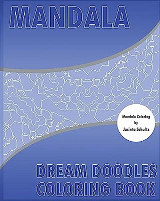 Dream Doodles Coloring Book: Decorative Arts 50 Designs Drawing, Coloring Books For Grown-Ups, Reduce Stress With Coloring Meditation, Broader Imag-..