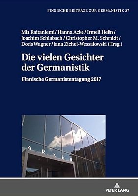 Die Vielen Gesichter Der Germanistik: Finnische Germanistentagung 2017-..