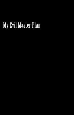 My Evil Master Plan-..