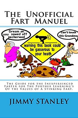 The Unofficial Fart Manuel: The Unofficial Fart Manuel-..