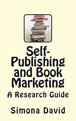 Self-Publishing And Book Marketing: A Research Guide-..