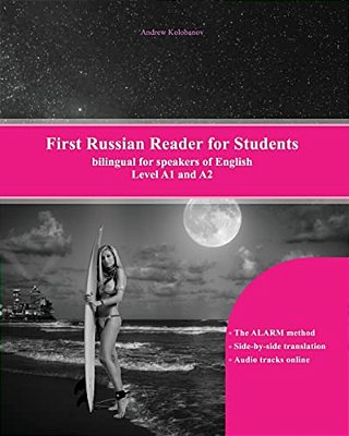 First Russian Reader For Students: Bilingual For Speakers Of English Level A1 And A2-..