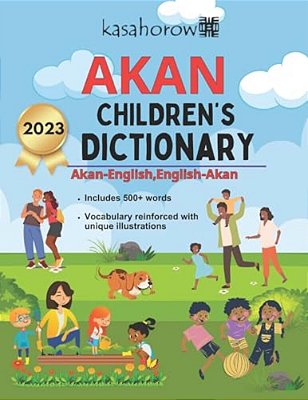 Akan Children's Dictionary: Illustrated Akan-English & English-Akan-..