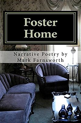 Foster Home: Poetry By Mark Farnsworth-..