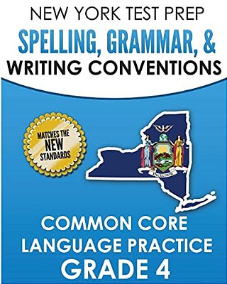 New York Test Prep Spelling, Grammar, & Writing Conventions Grade 4: Common Ciore Language Practice-..