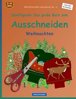 Brockhausen Bastelbuch Bd. 6 - Spielfiguren: Das Große Buch Zum Ausschneiden: Weihnachten-..