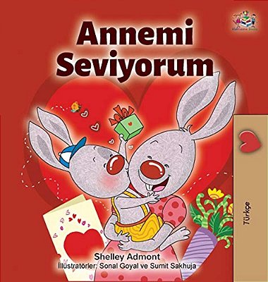 I Love My Mom (Turkish Edition): Annemi Seviyorum-..
