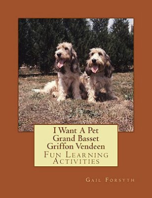 I Want A Pet Grand Basset Griffon Vendeen: Fun Learning Activities-..