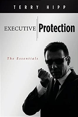 Executive Protection: The Essentials-..