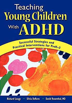 Teaching Young Children With Adhd: Successful Strategies And Practical Interventions For Prek-3-..