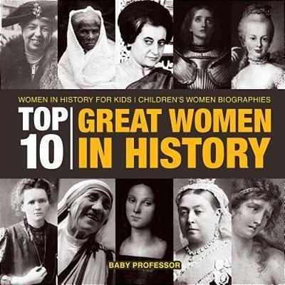 Top 10 Great Women In History Women In History For Kids Children's Women Biographies-..