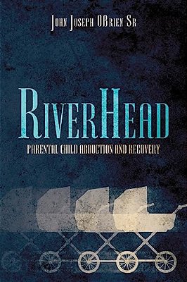 Riverhead: Parental Child Abduction And Recovery-..