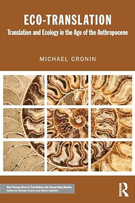 Eco-Translation: Translation And Ecology In The Age Of The Anthropocene-..