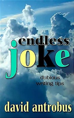 Endless Joke: An Alternative Writing Manual-..