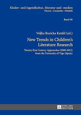 New Trends In Children's Literature Research: Twenty-First Century Approaches (2000-2012) From The University Of Vigo (Spain)-..
