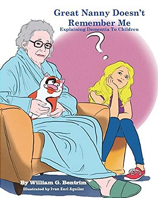 Great Nanny Doesn't Remember Me: Dementia Explained To Kids-..